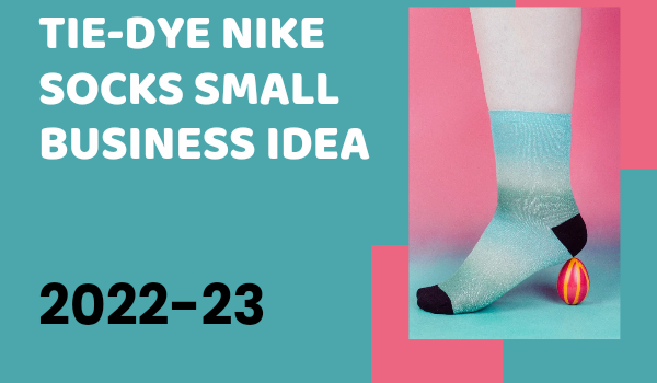 Tie-dye Nike Socks Business Idea For Teens