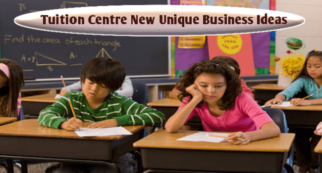 Tuition Centre New Unique Business Ideas