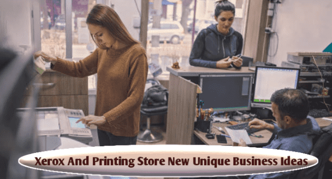 Xerox And Printing Store New Unique Business Ideas