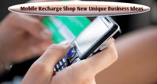 Mobile Recharge Shop New Unique Business Ideas