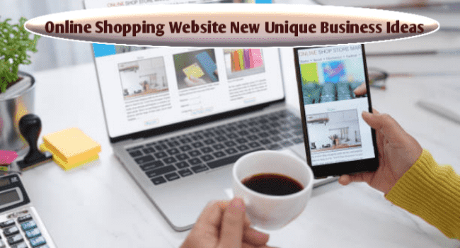 Online Shopping Website New Unique Business Ideas 