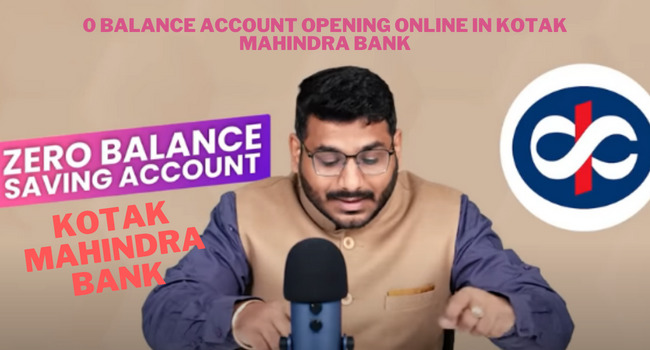 0 balance account opening online in Kotak Mahindra Bank